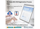 Best BIS CRS Registration Consultants for your products in India
