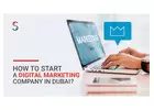 How to Start a Digital Marketing Company in Dubai?