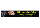 Why is my marriage getting delayed?