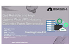 Get Reliable and High Uptime With VPS Hosting Colombia Form Serverwala