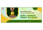 Zero Charges Demat Account Unveiled: Your Financial Advantage