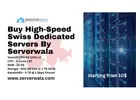 Buy High-Speed Swiss Dedicated Servers By Serverwala