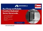 Buy Cheap and Reliable Frankfurt Dedicated Server-Serverwala