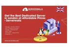 Get the Best Dedicated Server in London at Affordable Prices - Serverwala