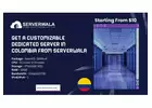 Get a Customizable Dedicated Server in Colombia From Serverwala