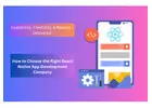 How to Choose the Right React Native App Development Company