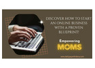 Attention Moms: Are you looking for additional income you can make online?