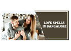 Love Spells in Bangalore 