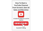 How To Start a YouTube Channel from Scratch, Gain 1K Subs and Monetize