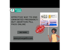 Effective Way to End Unwanted Pregnancy: Buy Abortion Pill Pack Online