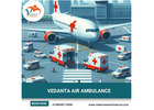 Choose Vedanta Air Ambulance Service in Varanasi with Advanced Medical Facilities