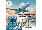 Avail of Vedanta Air Ambulance Services in Siliguri with Trained Doctor Team