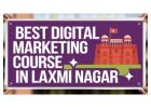 Digital marketing course in laxmi nagar