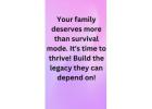 Your family deserves more than survival mode.