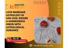 Love Marriage Astrology in San Jose: Ensure a Harmonious Union with Astrological Guidance