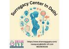 Surrogacy Center In Delhi