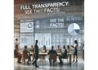 Full Transparency: See the Facts!