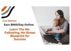 Free Webinar Thursday -Nov 14th - Earn $900 Day Online