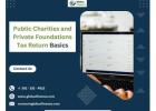 Public Charities and Private Foundations: Tax Return Basics