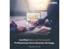 How Certified Balanced Scorecard Professionals Drive Business Strategy Execution.