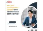 Boost Your Project Management Career with Generative AI Certification