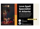 Love Spell Specialist in Atlanta: Transform Your Love Life