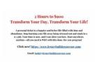 2 Hours to $900: Transform Your Day, Transform Your Life!