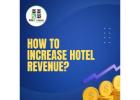 How to Increase Hotel Revenue?