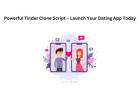 Powerful Tinder Clone Script – Launch Your Dating App Today