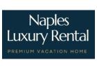 Discover Naples Luxury Rental Your Perfect Luxury Vacation Rental in Naples, FL