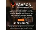 best video editing services in Hyderabad | Yaaron Studios