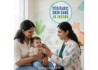 Safe Skincare Tips for Babies and Young Children Daily Care