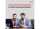 Trusted Mutual Fund Distributor for Smart Investment Solutions -