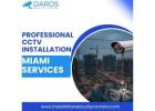Professional CCTV Installation Miami Services