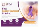 Best Cancer Treatment In Noida – Reliable Cancer Specialist Care