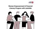 Women Empowerment & Financial Literacy Program with LakshMe -