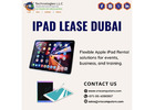 Looking for trusted iPad Lease Dubai services?