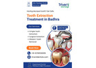 Tooth Extraction Treatment in Badhra | Triveni Dental