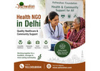 Health NGO in Delhi | Quality Healthcare & Community Support