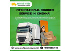Expert International Courier Service in Chennai – WorldWide Courier