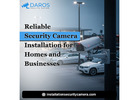 Reliable Security Camera Installation for Homes and Businesses