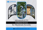Advanced CCTV Installation Services for Maximum Security