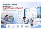 When Does a Hospital Actually Need a Hospital Management System?