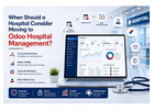 When Should a Hospital Consider Moving to Odoo Hospital Management?