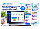  Looking for Custom CRM App Development to Manage Leads More Effectively?