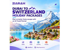 Dubai to Switzerland Holiday Packages Planned by an AI Travel Planner 