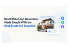 Real Estate Lead Generation Made Simple With the Real Estate OS Snapshot